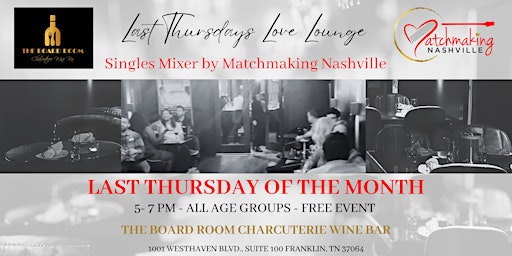 Imagem principal do evento Last Thursdays Love Lounge: Singles Mixer by Matchmaking Nashville