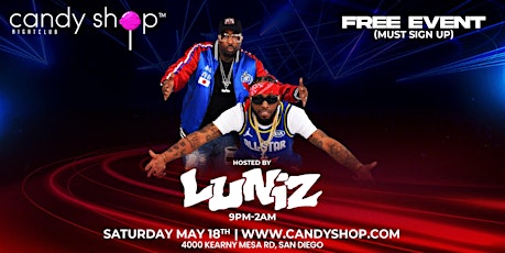 The Luniz Live FREE EVENT Saturday 5/18 @ Candy Shop NightClub