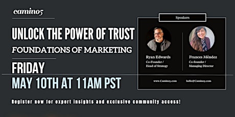 Unlock the Power of Trust: Foundations of Marketing Webinar by CAMINO5