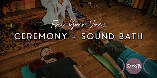 Imagem principal do evento FREE YOUR VOICE! CEREMONY + SOUND BATH