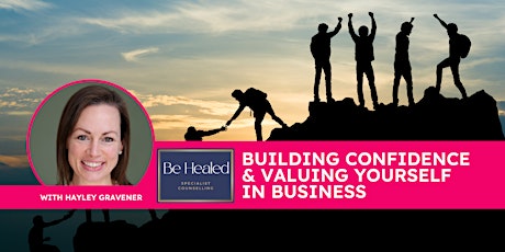 'Building Confidence and Valuing Yourself in Business' Education Session