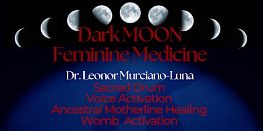 Primaire afbeelding van LUNA- Dark MOON Feminine Medicine Circle with Acupuncture