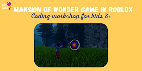 Mansion of Wonder Roblox Game Design  - coding workshop  for kids 8+