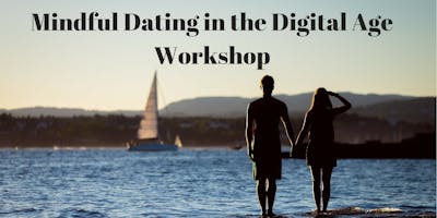 Mindful Dating in the Digital Age