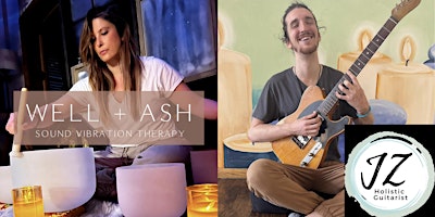Primaire afbeelding van Ambient Immersive Sound Bath with Well + Ash and Holistic Guitarist