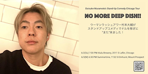 Primaire afbeelding van Daisuke Muramoto's Stand-Up Comedy “NO MORE DEEP DISH!”