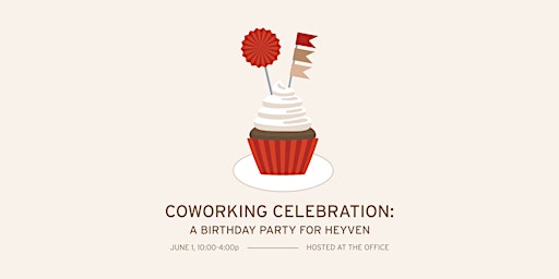 Imagem principal do evento Coworking Celebration: A Birthday Party for Heyven