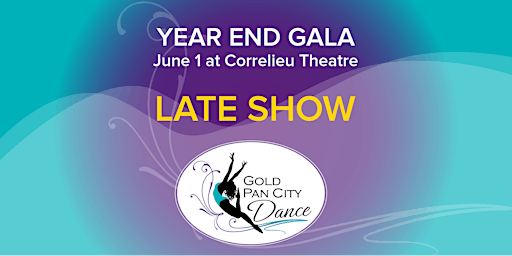 Primaire afbeelding van Gold Pan City Dance Year End Gala - LATE Show