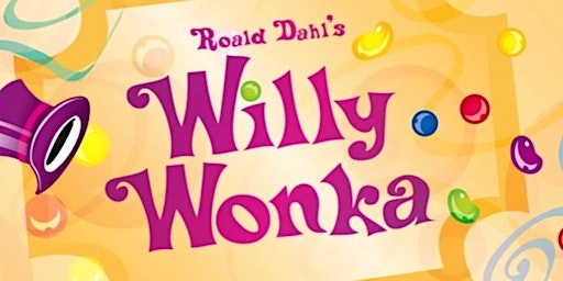 Imagem principal do evento Swamplight Theatre Presents:  Roald Dahl's Willy Wonka