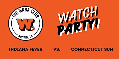 WNBA Club Austin - Indiana Fever vs. Connecticut Sun Watch Party! primary image