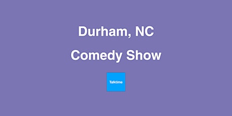 Comedy Show - Durham