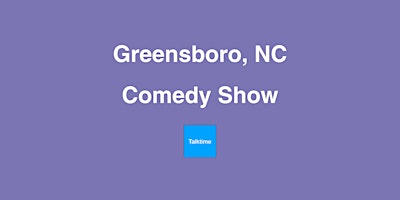 Comedy Show - Greensboro primary image