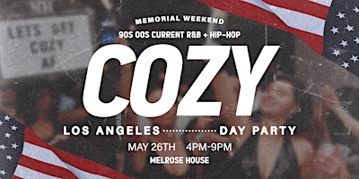 Primaire afbeelding van Cozy - Memorial Weekend Sunday  - Los Angeles - Melrose House  (21+)