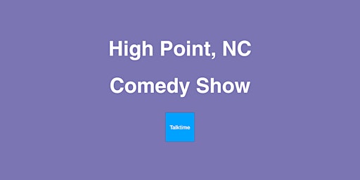 Imagem principal do evento Comedy Show - High Point