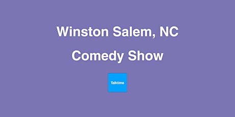 Comedy Show - Winston Salem
