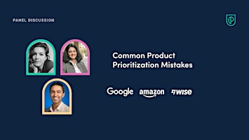 Imagem principal do evento Panel Discussion: Common Product Prioritization Mistakes