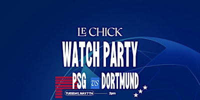 Imagen principal de PSG vs. Dortmund WATCH PARTY  @ LE CHICK WYNWOOD