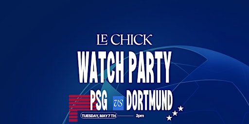 Imagem principal do evento PSG vs. Dortmund WATCH PARTY  @ LE CHICK WYNWOOD