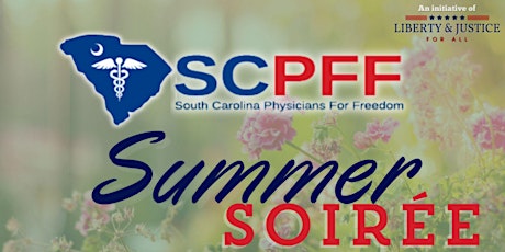 South Carolina Physicians For Freedom Summer Soirée