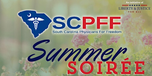 Imagem principal de South Carolina Physicians For Freedom Summer Soirée