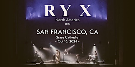 RY X @ Grace Cathedral | Weds 10.16