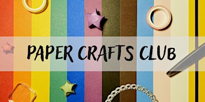 Paper Crafts Club: crafting together afternoon- paper cutting  primärbild