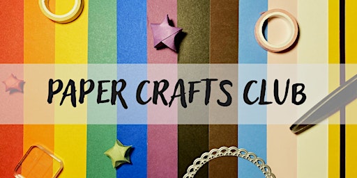 Imagem principal de Paper Crafts Club: crafting together afternoon- paper cutting
