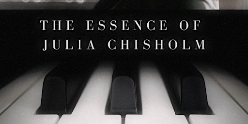 Imagem principal do evento The Essence of Julia Chisholm