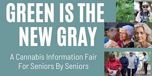 Imagem principal do evento Green is the New Gray -  Curated Cannabis Information for the 55+
