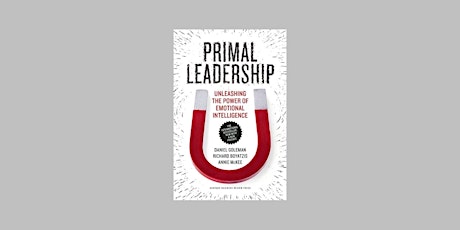 EPUB [DOWNLOAD] Primal Leadership, With a New Preface by the Authors: Unlea