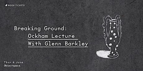 Breaking Ground: Ockham Lecture with Glenn Barkley
