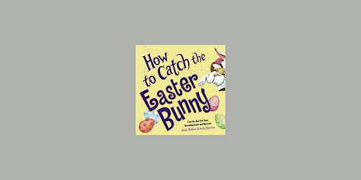 DOWNLOAD [EPUB] How to Catch the Easter Bunny BY Adam Wallace EPub Download primary image