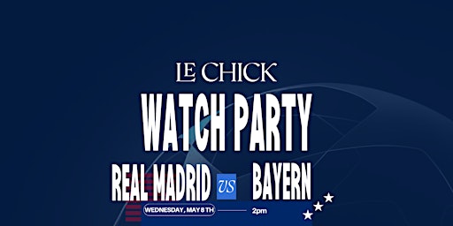 Imagem principal de Real Madrid vs. Bayern WATCH PARTY  @ LE CHICK WYNWOOD