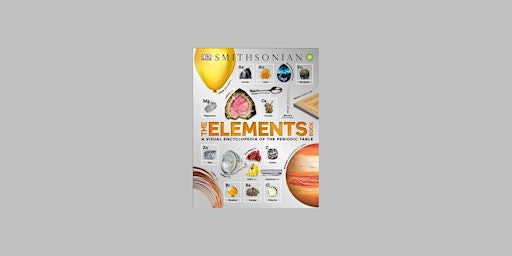 DOWNLOAD [Pdf]] The Elements Book: A Visual Encyclopedia of the Periodic Ta primary image