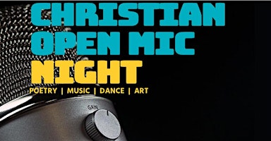 Christian Open Mic Night primary image