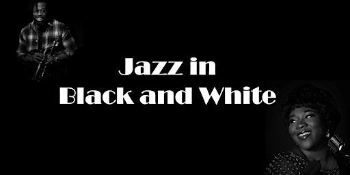Imagem principal do evento Jazz in Black and White (A Look at Jazz Through My Lens)