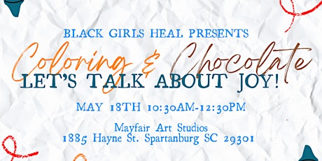 Black Girls Heal Presents Coloring & Chocolate: Let's Talk About Joy!