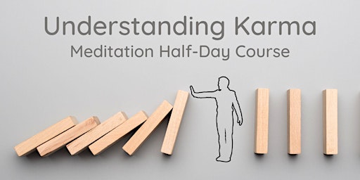 Understanding Karma: Meditation Half-Day Course primary image