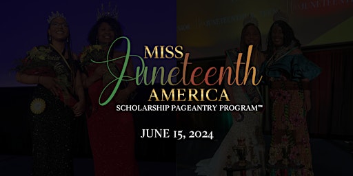 Imagem principal do evento 2024 Miss Juneteenth America Scholarship Pageantry Program™