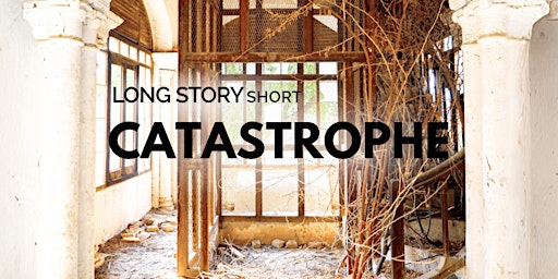 Imagem principal do evento Long Story Short: Catastrophe