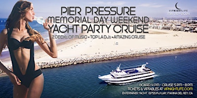 Imagem principal do evento Los Angeles Memorial Weekend | Pier Pressure® Party Cruise