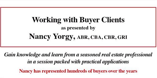 Image principale de Working with Buyer Clients: Guest Speaker  Nancy Yorgy