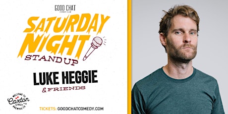 Saturday Night Stand-Up w/ Luke Heggie & Friends!