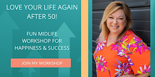 Prioritize Your Happiness: Midlife Success Workshop for Women primary image