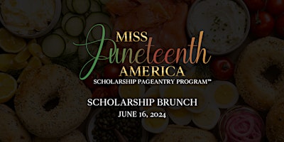 Hauptbild für 2024 Miss Juneteenth America Scholarship Pageantry Program™ Brunch