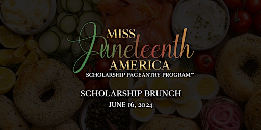 Primaire afbeelding van 2024 Miss Juneteenth America Scholarship Pageantry Program™ Brunch