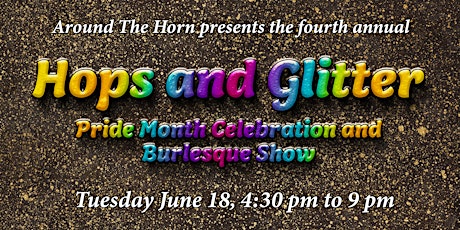 Hops and Glitter: Fourth Annual Pride Month Celebration Presented by Around The Horn