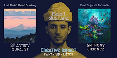 Imagem principal de Creative Impact: Paint | Sip | Listen w/ Isaiah Mostafa &  Anthony Jimenez