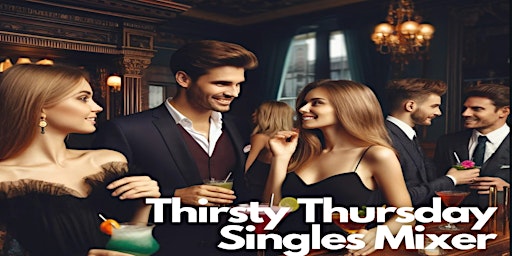 Imagem principal do evento Thirsty Thursday Singles Mixer