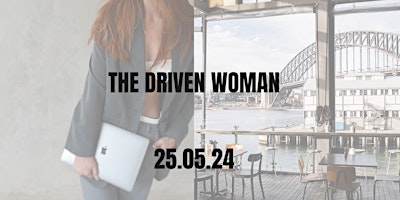 THE DRIVEN WOMAN: SYDNEY'S FIRST WOMEN'S WELLNESS NETWORKING EVENT primary image